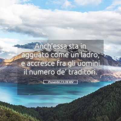 Picture 05 - Proverbi 23:28 RIV - Anch’essa sta in agguato come un ladro, e - Bible Verse Picture