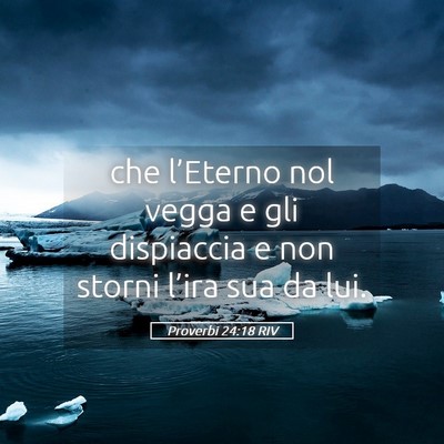 Picture 05 - Proverbi 24:18 RIV - che l’Eterno nol vegga e gli dispiaccia e non - Bible Verse Picture