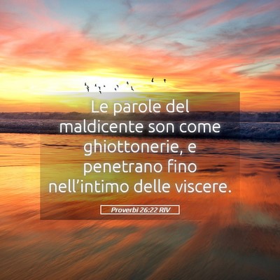 Picture 05 - Proverbi 26:22 RIV - Le parole del maldicente son come ghiottonerie, e - Bible Verse Picture