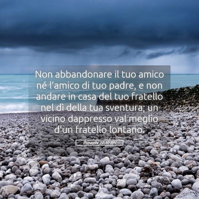 Picture 05 - Proverbi 27:10 RIV - Non abbandonare il tuo amico né l’amico di tuo - Bible Verse Picture