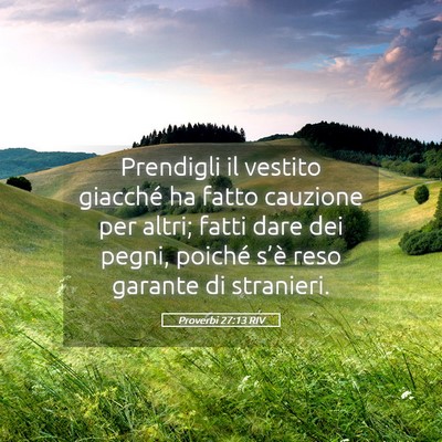 Picture 05 - Proverbi 27:13 RIV - Prendigli il vestito giacché ha fatto cauzione - Bible Verse Picture