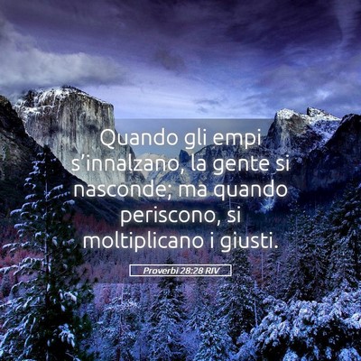 Picture 05 - Proverbi 28:28 RIV - Quando gli empi s’innalzano, la gente si - Bible Verse Picture