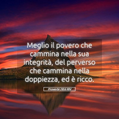 Picture 05 - Proverbi 28:6 RIV - Meglio il povero che cammina nella sua - Bible Verse Picture