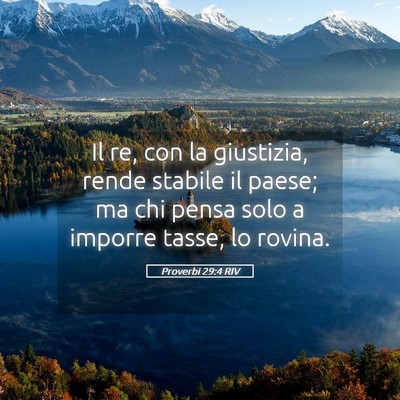 Picture 05 - Proverbi 29:4 RIV - Il re, con la giustizia, rende stabile il paese; - Bible Verse Picture
