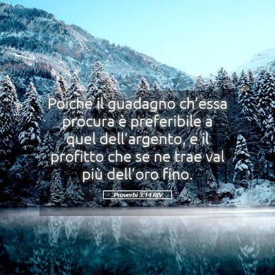 Picture 05 - Proverbi 3:14 RIV - Poiché il guadagno ch’essa procura è - Bible Verse Picture