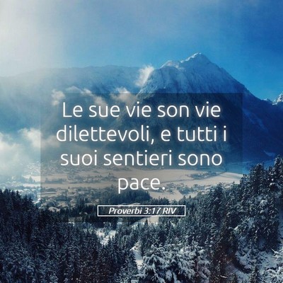 Picture 05 - Proverbi 3:17 RIV - Le sue vie son vie dilettevoli, e tutti i suoi - Bible Verse Picture