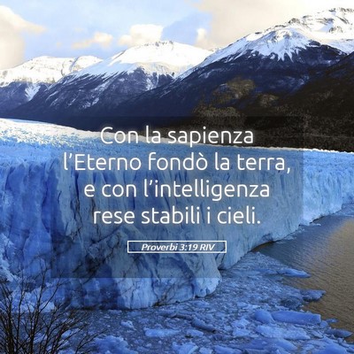 Picture 05 - Proverbi 3:19 RIV - Con la sapienza l’Eterno fondò la terra, e con - Bible Verse Picture