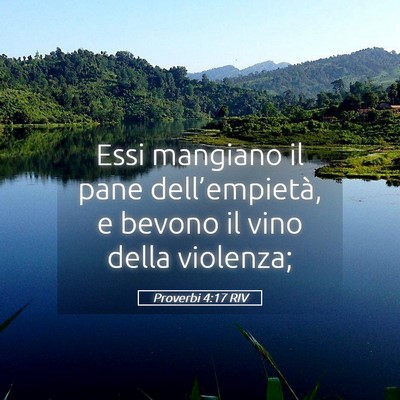 Picture 05 - Proverbi 4:17 RIV - Essi mangiano il pane dell’empietà, e bevono - Bible Verse Picture