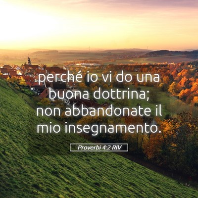 Picture 05 - Proverbi 4:2 RIV - perché io vi do una buona dottrina; non - Bible Verse Picture