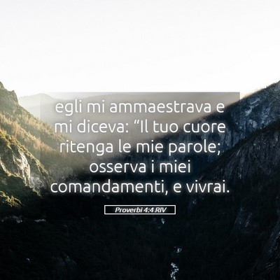 Picture 05 - Proverbi 4:4 RIV - egli mi ammaestrava e mi diceva: “Il tuo cuore - Bible Verse Picture