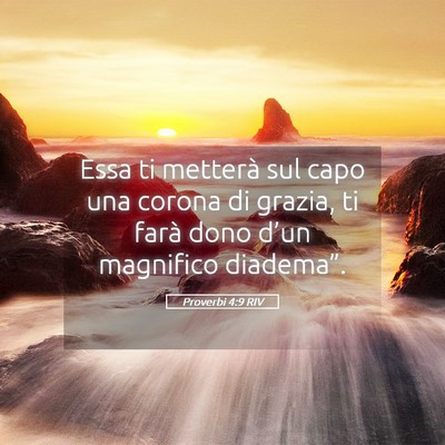 Picture 05 - Proverbi 4:9 RIV - Essa ti metterà sul capo una corona di grazia, - Bible Verse Picture