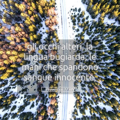 Picture 05 - Proverbi 6:17 RIV - gli occhi alteri, la lingua bugiarda, le mani che - Bible Verse Picture