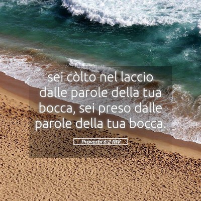 Picture 05 - Proverbi 6:2 RIV - sei còlto nel laccio dalle parole della tua - Bible Verse Picture