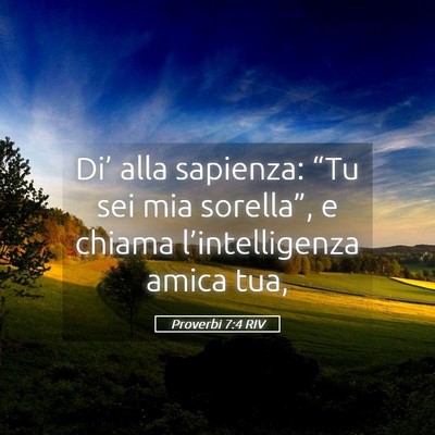 Picture 05 - Proverbi 7:4 RIV - Di’ alla sapienza: “Tu sei mia sorella”, e - Bible Verse Picture