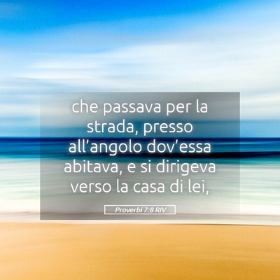 Picture 05 - Proverbi 7:8 RIV - che passava per la strada, presso all’angolo - Bible Verse Picture