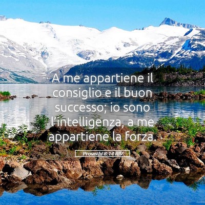 Picture 05 - Proverbi 8:14 RIV - A me appartiene il consiglio e il buon successo; - Bible Verse Picture