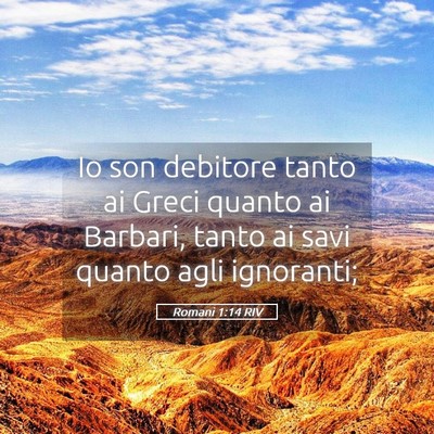 Picture 05 - Romani 1:14 RIV - Io son debitore tanto ai Greci quanto ai Barbari, - Bible Verse Picture