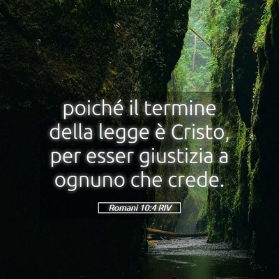 Picture 05 - Romani 10:4 RIV - poiché il termine della legge è Cristo, per - Bible Verse Picture