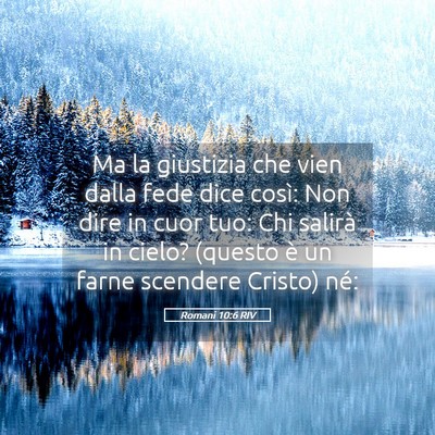 Picture 05 - Romani 10:6 RIV - Ma la giustizia che vien dalla fede dice così: - Bible Verse Picture