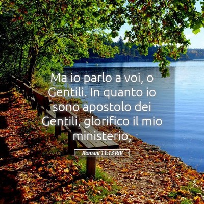 Picture 05 - Romani 11:13 RIV - Ma io parlo a voi, o Gentili. In quanto io sono - Bible Verse Picture