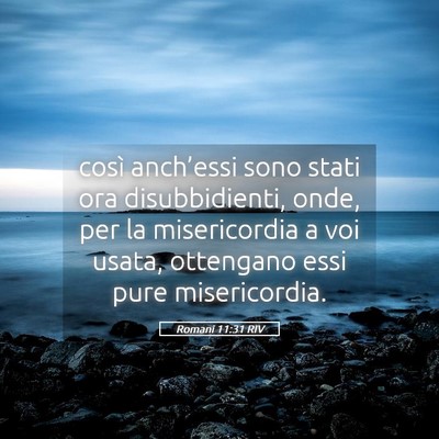 Picture 05 - Romani 11:31 RIV - così anch’essi sono stati ora disubbidienti, - Bible Verse Picture