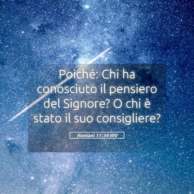 Picture 05 - Romani 11:34 RIV - Poiché: Chi ha conosciuto il pensiero del - Bible Verse Picture