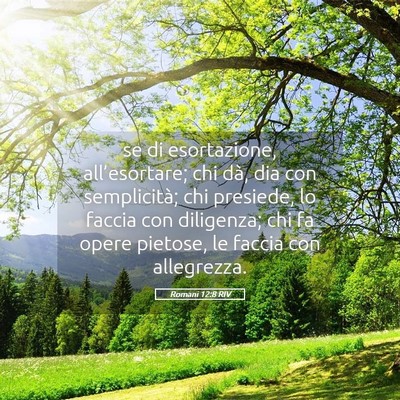 Picture 05 - Romani 12:8 RIV - se di esortazione, all’esortare; chi dà, dia - Bible Verse Picture