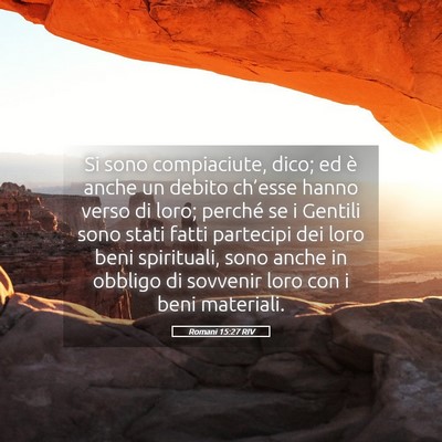 Picture 05 - Romani 15:27 RIV - Si sono compiaciute, dico; ed è anche un debito - Bible Verse Picture