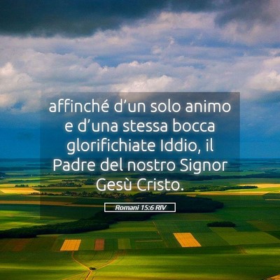 Picture 05 - Romani 15:6 RIV - affinché d’un solo animo e d’una stessa - Bible Verse Picture
