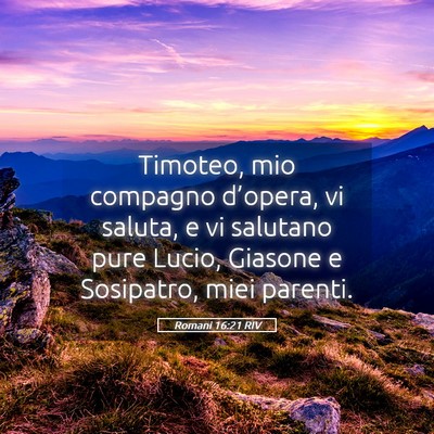 Picture 05 - Romani 16:21 RIV - Timoteo, mio compagno d’opera, vi saluta, e vi - Bible Verse Picture
