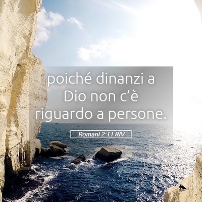 Picture 05 - Romani 2:11 RIV - poiché dinanzi a Dio non c’è riguardo a - Bible Verse Picture