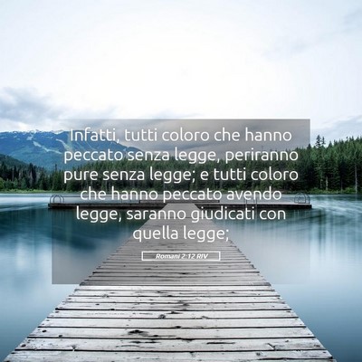 Picture 05 - Romani 2:12 RIV - Infatti, tutti coloro che hanno peccato senza - Bible Verse Picture