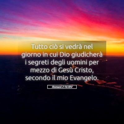 Picture 05 - Romani 2:16 RIV - Tutto ciò si vedrà nel giorno in cui Dio - Bible Verse Picture