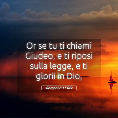 Picture 05 - Romani 2:17 RIV - Or se tu ti chiami Giudeo, e ti riposi sulla - Bible Verse Picture