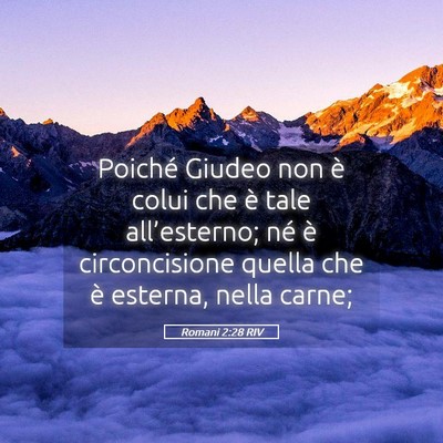 Picture 05 - Romani 2:28 RIV - Poiché Giudeo non è colui che è tale - Bible Verse Picture