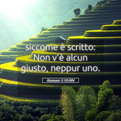 Picture 05 - Romani 3:10 RIV - siccome è scritto: Non v’è alcun giusto, - Bible Verse Picture