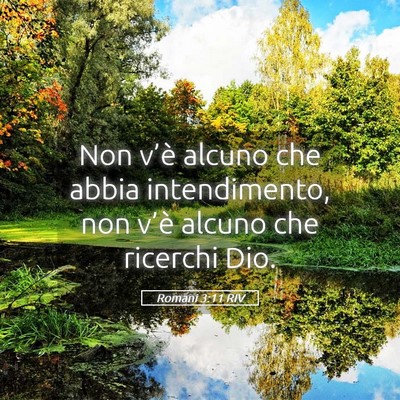 Picture 05 - Romani 3:11 RIV - Non v’è alcuno che abbia intendimento, non - Bible Verse Picture