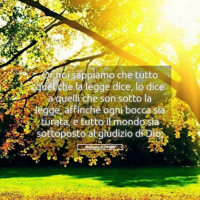 Picture 05 - Romani 3:19 RIV - Or noi sappiamo che tutto quel che la legge dice, - Bible Verse Picture