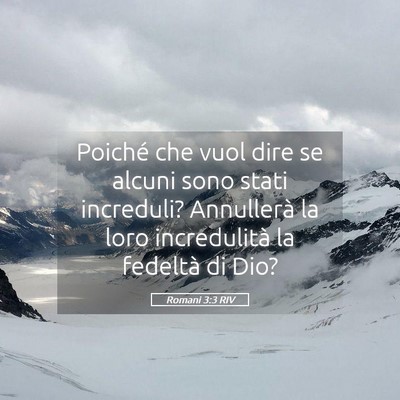 Picture 05 - Romani 3:3 RIV - Poiché che vuol dire se alcuni sono stati - Bible Verse Picture