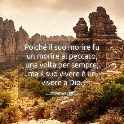 Picture 05 - Romani 6:10 RIV - Poiché il suo morire fu un morire al peccato, - Bible Verse Picture