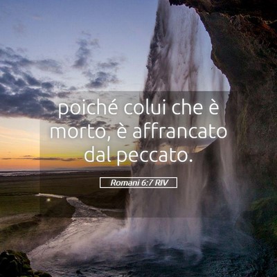 Picture 05 - Romani 6:7 RIV - poiché colui che è morto, è affrancato dal - Bible Verse Picture