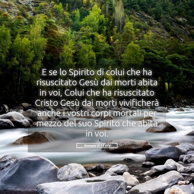 Picture 05 - Romani 8:11 RIV - E se lo Spirito di colui che ha risuscitato Gesù - Bible Verse Picture