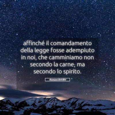 Picture 05 - Romani 8:4 RIV - affinché il comandamento della legge fosse - Bible Verse Picture
