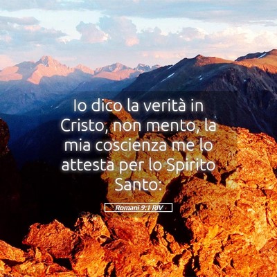 Picture 05 - Romani 9:1 RIV - Io dico la verità in Cristo, non mento, la mia - Bible Verse Picture