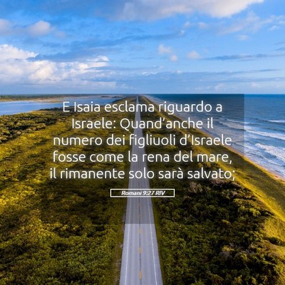 Picture 05 - Romani 9:27 RIV - E Isaia esclama riguardo a Israele: Quand’anche - Bible Verse Picture