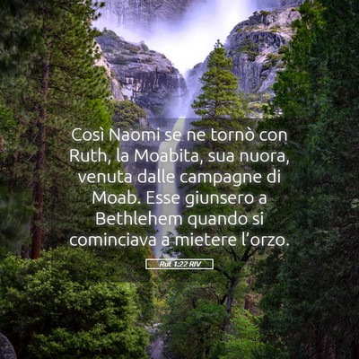 Picture 05 - Rut 1:22 RIV - Così Naomi se ne tornò con Ruth, la Moabita, - Bible Verse Picture