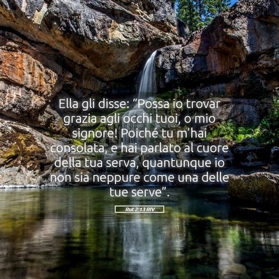Picture 05 - Rut 2:13 RIV - Ella gli disse: “Possa io trovar grazia agli - Bible Verse Picture