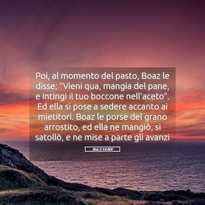 Picture 05 - Rut 2:14 RIV - Poi, al momento del pasto, Boaz le disse: - Bible Verse Picture