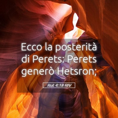 Picture 05 - Rut 4:18 RIV - Ecco la posterità di Perets: Perets generò - Bible Verse Picture