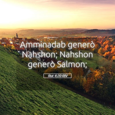 Picture 05 - Rut 4:20 RIV - Amminadab generò Nahshon; Nahshon generò - Bible Verse Picture